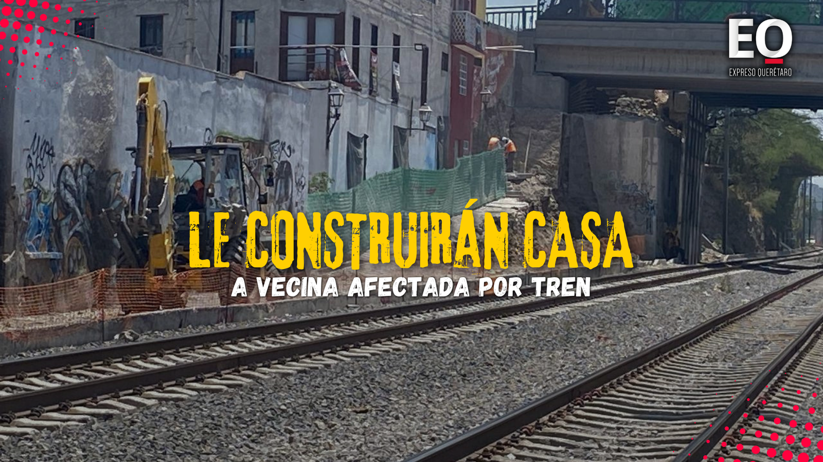 Tren México-Querétaro obligará a reubicar vivienda en Hércules; Sedatu construirá nueva casa