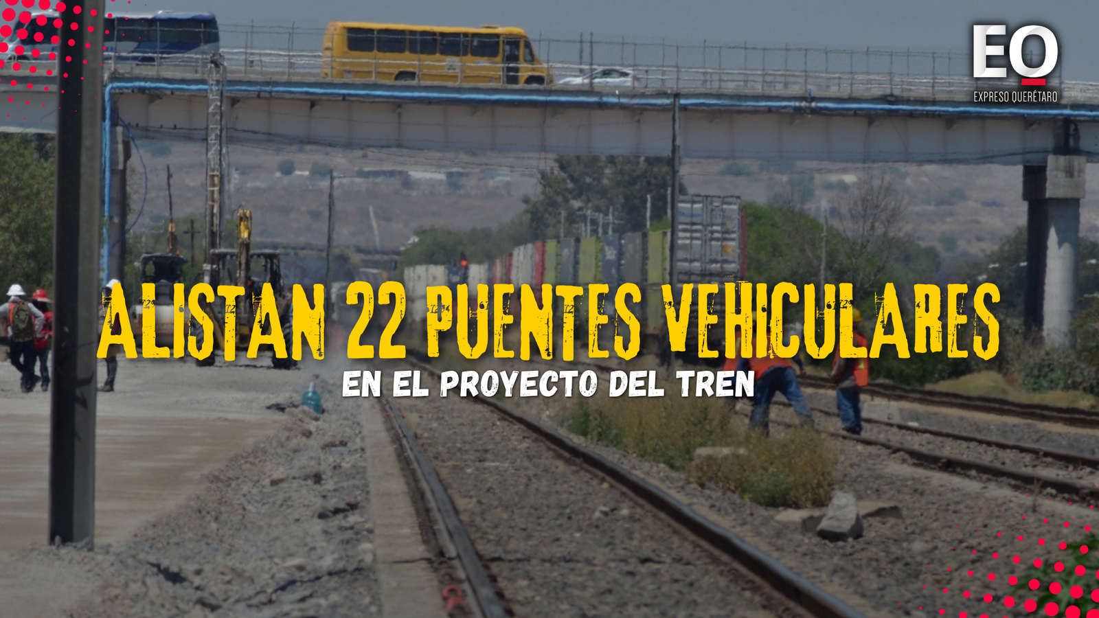 Tren México-Querétaro contempla 22 puentes vehiculares y 20 pasos de fauna