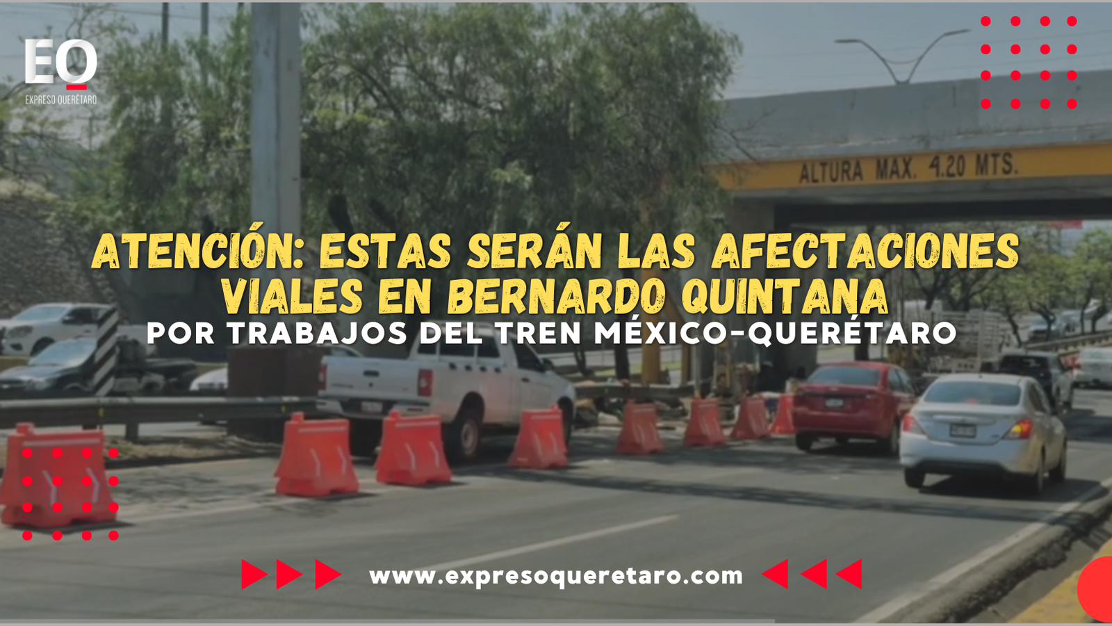 Atención: estas serán las afectaciones viales en Bernardo Quintana por trabajos del tren México-Querétaro